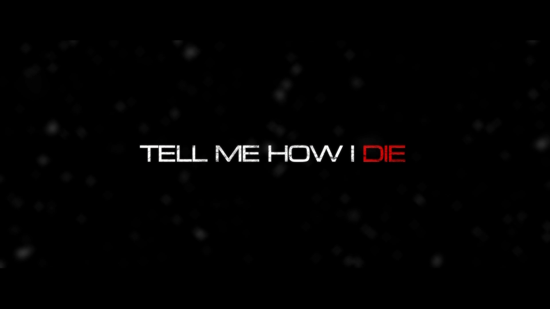 Tell Me How I Die