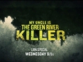 My Uncle is the Green River Killer